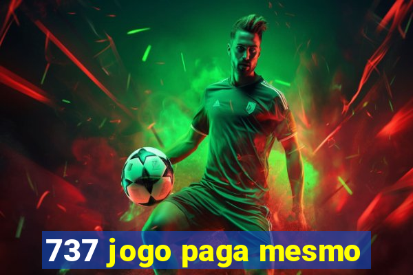 737 jogo paga mesmo